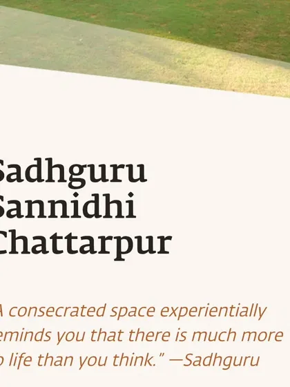 As Sadhguru says, a consecrated space experientially reminds you that there is much more to life. Sadhguru Sannidhi, Chattarpur is one such space.
