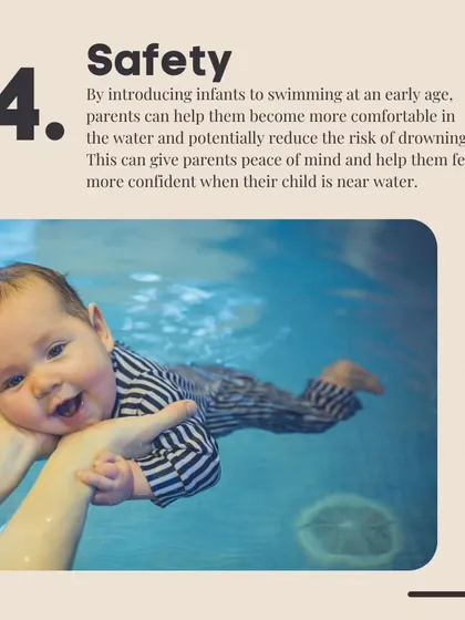 Introducing infants to swimming at an early age helps them become comfortable in the water, which can reduce the risk of drowning. This gives parents peace of mind when their child is near water.