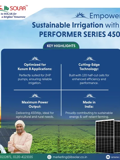 We are empowering sustainable irrigation with our Performer Series 450Wp panels. Optimized for Kusum B applications and 2HP pumps, these Made in India modules deliver reliable power for agricultural needs, contributing to self-reliant farming.
