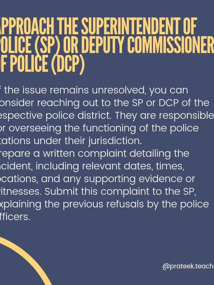 Escalate to the Superintendent of Police (SP) or DCP. If the local police station is uncooperative, your next step is to approach the SP or Deputy Commissioner of Police. I explain how to prepare a written complaint detailing the incident and the previous refusals to ensure your case is reviewed.