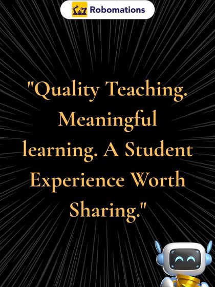 This graphic summarizes our educational philosophy: "Quality Teaching. Meaningful learning. A Student Experience Worth Sharing." It's the core of what we strive for.