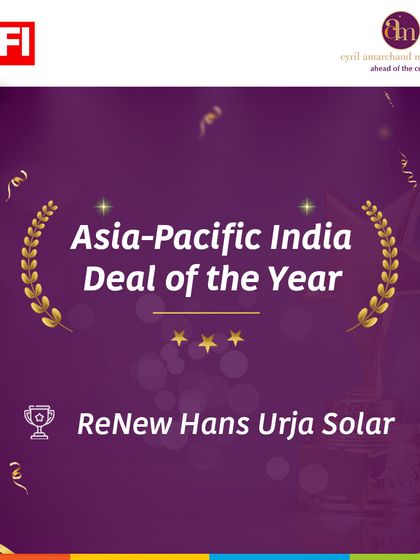Our work on the 'ReNew Hans Urja Solar' project was named Project Finance International’s 'Asia-Pacific India Deal of the Year 2024', showcasing our leadership in financing India's green energy transition.