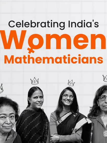 We celebrate the brilliant women mathematicians from India who have made invaluable contributions to the field, breaking barriers and inspiring future generations.