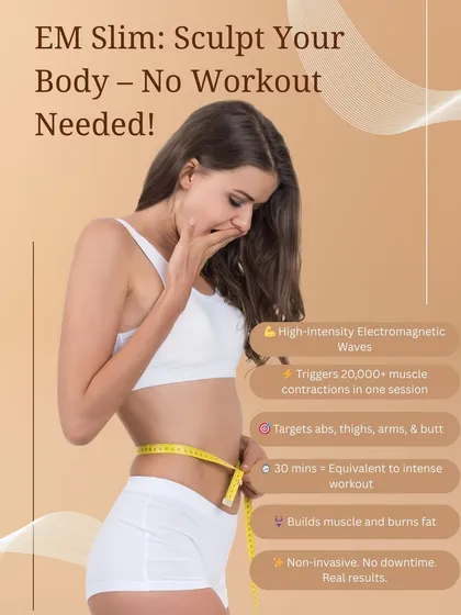 This treatment is your shortcut to a sculpted body. Our infographic explains how EM Slim uses high-intensity electromagnetic waves to trigger deep muscle contractions, helping you build muscle and burn fat in areas like the abs, thighs, and butt.