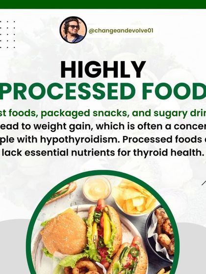 Highly processed foods can lead to weight gain and lack essential nutrients for thyroid health.