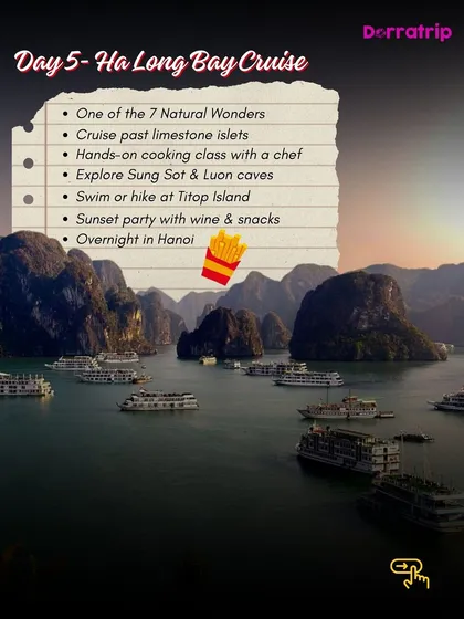 The highlight of Day 5 is the Ha Long Bay cruise. We'll sail past limestone isles, explore caves, and enjoy a sunset party on one of the seven natural wonders of the world.