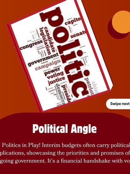 Interim budgets also have a political angle, often showcasing the priorities and promises of the outgoing government.