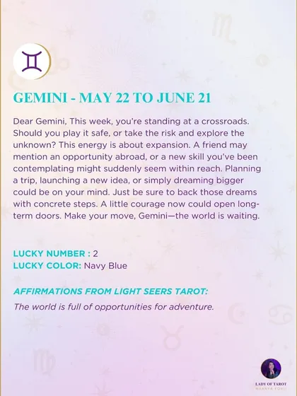 A weekly tarot forecast for Gemini. This week, you're standing at a crossroads. A little courage now could open long-term doors. Whether it's planning a trip or launching a new idea, make your move. The world is waiting.