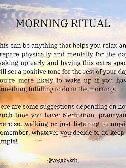 A morning ritual, whether it's meditation, pranayama, or a simple walk, sets a positive tone for the entire day.