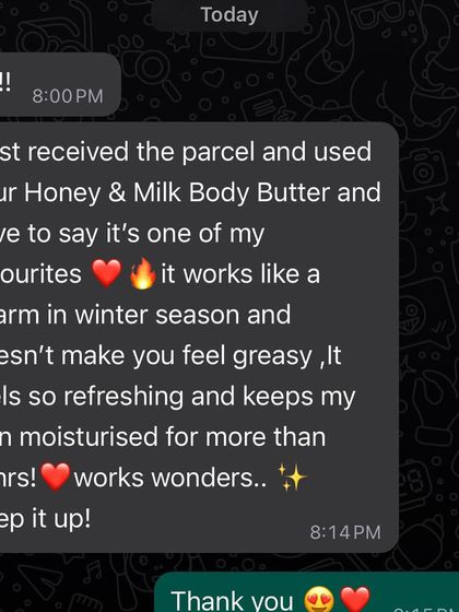 "It works like a charm in winter season." This client loves how my Honey & Milk Body Butter keeps her skin moisturized for more than 10 hours without feeling greasy.