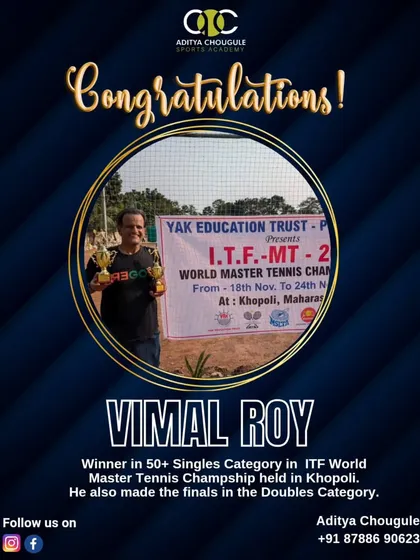 A marvelous achievement for Vimal Roy, who won the 50+ Singles category at the ITF World Master Tennis Championship in Khopoli and was a finalist in the Doubles category.