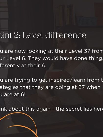 A key point for entrepreneurs: stop comparing your Level 6 to someone else's Level 37. The strategies they use now are not the ones they used when they were starting out.