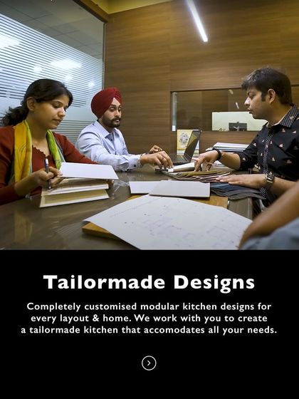 We offer completely customized, tailor-made modular kitchen designs for every layout and home, working with you to accommodate all your needs.