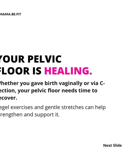 Your pelvic floor is healing. Whether you gave birth vaginally or via C-section, your pelvic floor needs time to recover. Gentle stretches and kegels can help.