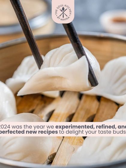 In 2024, I experimented, refined, and perfected new recipes like these dimsums to delight your taste buds.