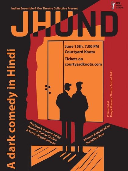 The poster for 'Jhund', a dark comedy in Hindi presented by Our Theatre Collective. The play explores themes of freedom, submission, and betrayal as two strangers navigate an absurd and threatening situation.