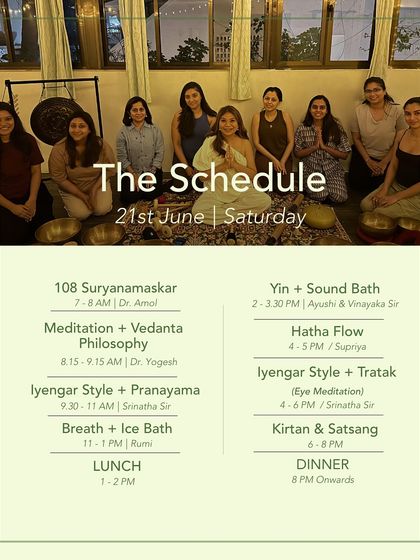 The full schedule for our day-long International Yoga Day celebration. The event includes everything from 108 Suryanamaskars and Iyengar Yoga to a Breath & Ice Bath and Kirtan.