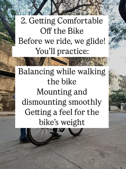 Before we ride, we glide. In this stage, you will practice balancing while walking the bike and learn to mount and dismount smoothly. This helps you get a feel for the bike's weight and movement without any pressure.