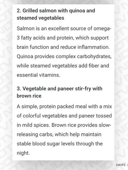 Other dinner options I shared include grilled salmon with quinoa and a vegetable and paneer stir-fry with brown rice for a mix of protein, healthy fats, and complex carbs.