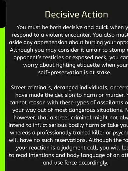 Pillar 3: Decisive Action. When your safety is at stake, you cannot hesitate. We train you to act decisively and use the necessary force to neutralize the threat without worrying about "fighting etiquette".
