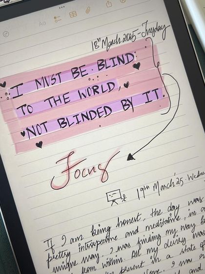 A sneak peek into my journal. A reminder to myself to 'be blind to the world, not blinded by it.' Focus is everything.