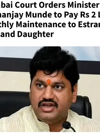 A Mumbai court ordered a Maharashtra minister to pay Rs 2 Lakh monthly interim maintenance to his estranged wife and daughter. This case highlights that maintenance orders apply to everyone, regardless of their status.