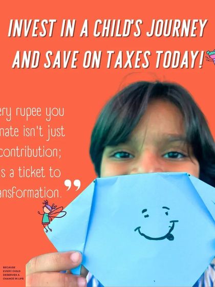 Invest in a child's journey and save on taxes. Every rupee you donate isn't just a contribution; it's a ticket to transformation for a child in need.