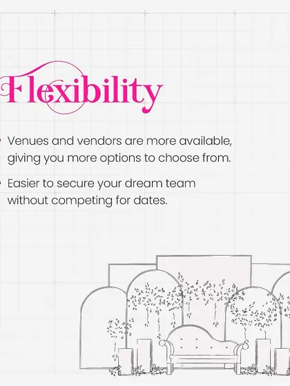Weekday weddings offer more flexibility. Top-tier venues and vendors are more likely to be available, making it easier to secure your dream team.