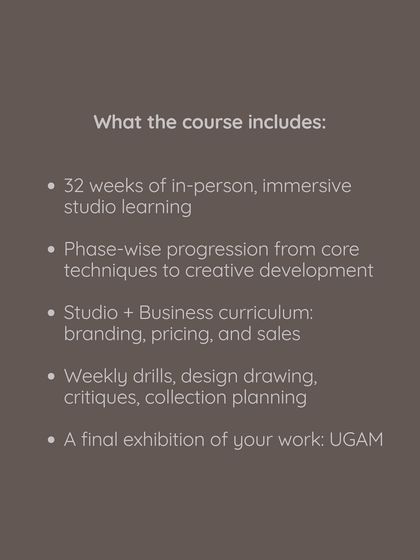 A look at what our 32 week professional course includes. From immersive studio learning and phase wise progression to a final exhibition, we provide a complete framework for creative development.