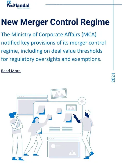This update from our 2024 review covers the new Merger Control Regime notified by the Ministry of Corporate Affairs (MCA). We explain the key provisions, including deal value thresholds and regulatory exemptions.