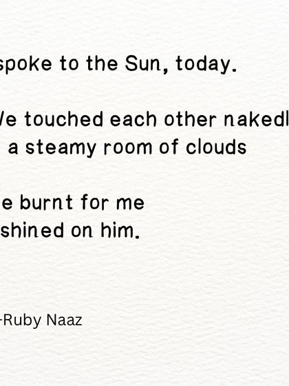 An intimate, metaphorical poem about a conversation with the Sun, where we touched each other nakedly in a steamy room of clouds.