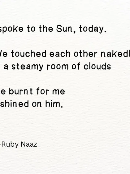 A quote: "I spoke to the Sun, today."