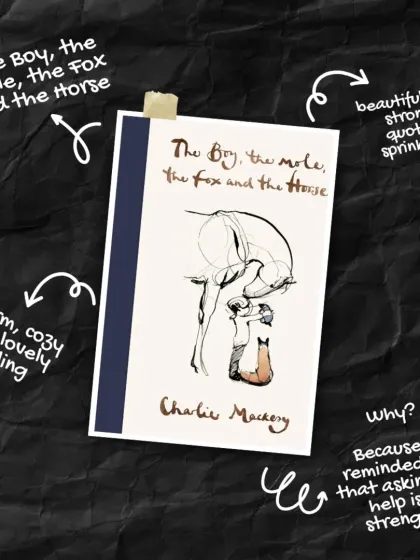 "The Boy, the Mole, the Fox and the Horse" is filled with beautiful and strong quotes. It gives a warm, cozy feeling and reminds us that asking for help is a strength, not a weakness.