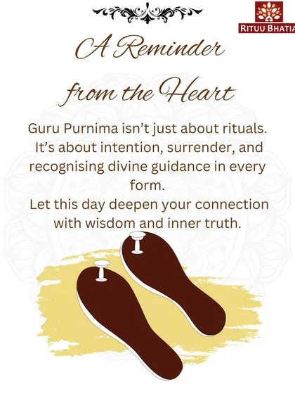 This is a reminder from my heart that Guru Purnima is not just about rituals. It is about intention, surrender, and recognizing the divine guidance that appears in every form. Let this day deepen your connection with your own inner truth.