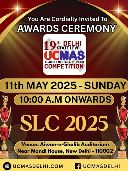 An official invitation to the 19th Delhi State Level UCMAS Competition Awards Ceremony (SLC 2025). We invite everyone to join us in celebrating our young math geniuses and their incredible achievements.