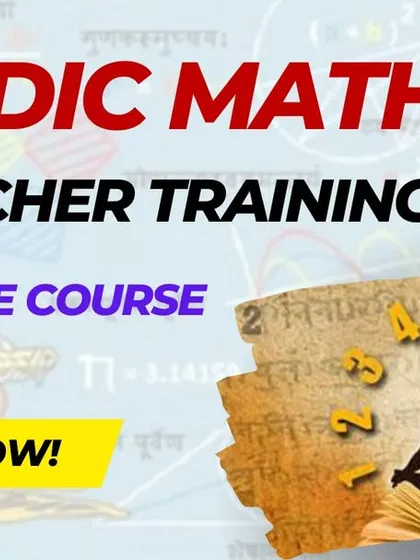 A promotional image for the online Vedic Math Teacher Training course. The visuals connect the ancient roots of Vedic mathematics with modern online learning, inviting you to register and start your journey.