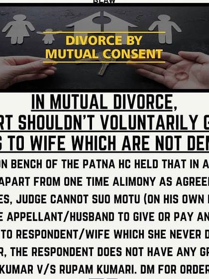 In a mutual consent divorce, the court cannot grant reliefs that were not demanded by the wife. This ruling ensures that the terms agreed upon by both parties are respected without judicial overreach.