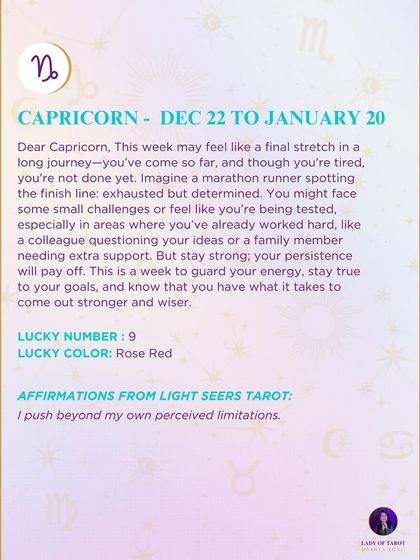 A weekly tarot prediction for Capricorn. This week may feel like a final stretch in a long journey. You've come so far, and though you're tired, you're not done yet. Stay strong; your persistence will pay off.