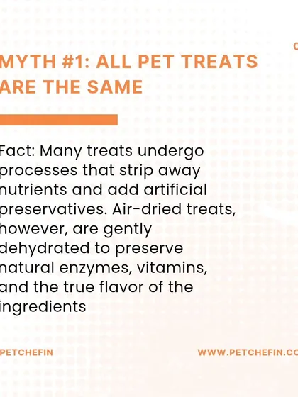 Myth #1: All pet treats are the same. Fact: The process matters. Unlike high-heat cooking, our air-drying method preserves the natural goodness of the meat.