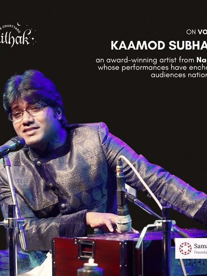 A poster featuring the award-winning artist Kaamod Subhash. His rich training and influence from ghazal legends made for an unforgettable evening.