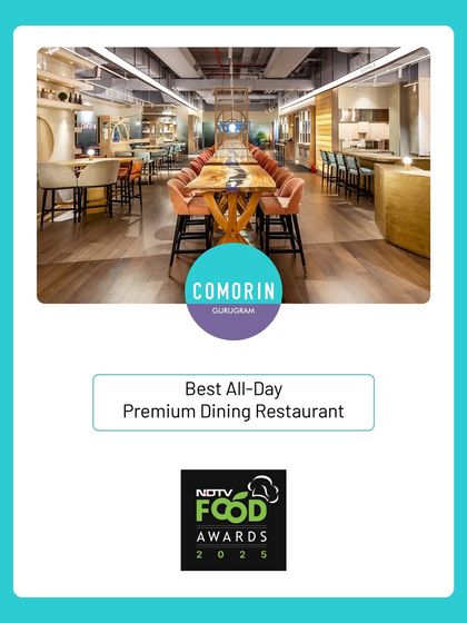 Comorin was awarded Best All-Day Premium Dining Restaurant by the NDTV Food Awards. This award highlights our versatility in providing an excellent experience from lunch through to late-night drinks.