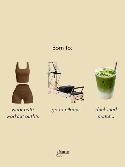 Born to: wear cute workout outfits, go to Pilates, and drink iced matcha. This is the reformer life.
