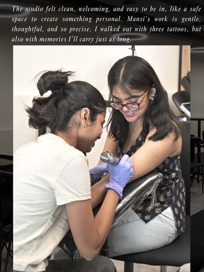 "Mansi's work is gentle, thoughtful, and so precise." A client feeling completely at ease while getting her new tattoos.