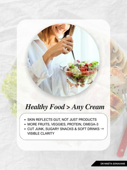 Your skin is a reflection of your gut health. A diet rich in fruits, vegetables, and healthy fats provides more benefits than any fancy cream. Cutting down on junk food, sugar, and processed snacks can lead to visible clarity and fewer breakouts.