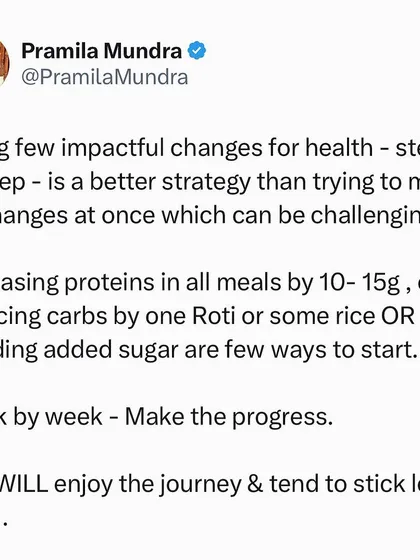 Health goals should be realistic. Making small, impactful changes step-by-step is a better strategy than trying to change everything at once. Start by adding 15g of protein to your meals or reducing carbs by one roti. Progress week by week.
