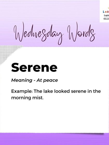 This week's 'Wednesday Word' is 'Serene', which means at peace. We encourage students to build their vocabulary one word at a time.