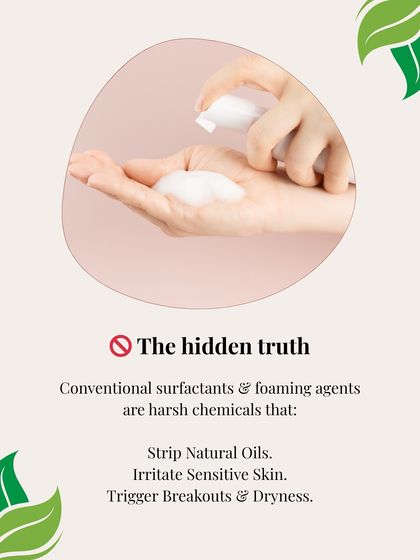 Here is a hidden truth about skincare. Conventional foaming agents can strip natural oils and trigger breakouts. I formulate my products to nourish, not harm, ensuring a healthy clean every time.