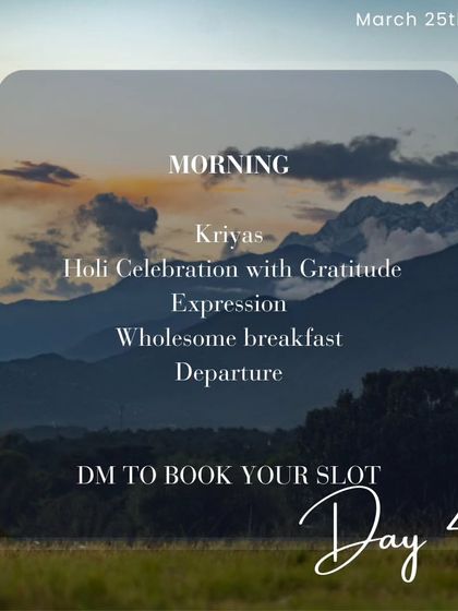 Day 4 schedule for our Bir retreat: morning Kriyas, a Holi celebration with gratitude, a wholesome breakfast, and departure.