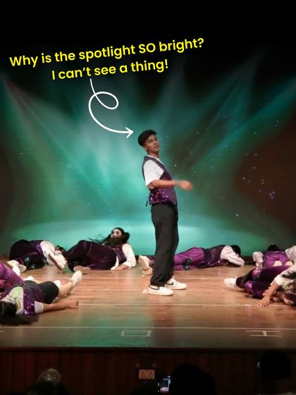 "Why is the spotlight SO bright? I can't see a thing!" Every performer knows the feeling of being blinded by the lights but having to keep the show going with a smile.