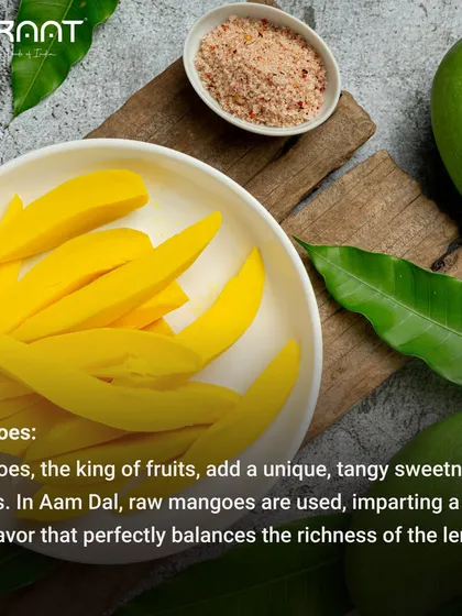 The king of fruits, raw mangoes, adds a unique, tangy sweetness to my Aam Dal.